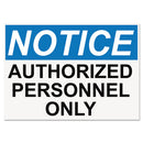 Headline® Sign wholesale. Osha Safety Signs, Notice Authorized Personnel Only, White-blue-black, 10 X 14. HSD Wholesale: Janitorial Supplies, Breakroom Supplies, Office Supplies.